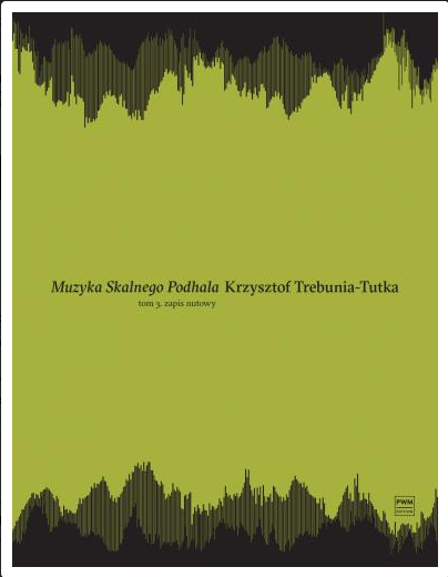 Muzyka Skalnego Podhala. Podręcznik T.1-3 Krzysztof Trebunia-Tutkaóralskiej, K.Trebunia-Tutka